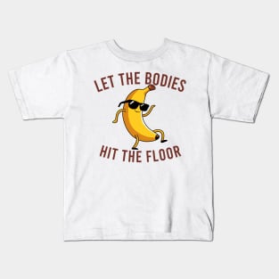 Let the Bodies Hit the Floor Kids T-Shirt